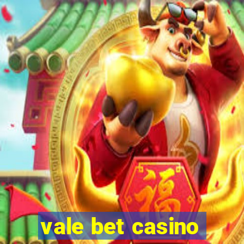 vale bet casino